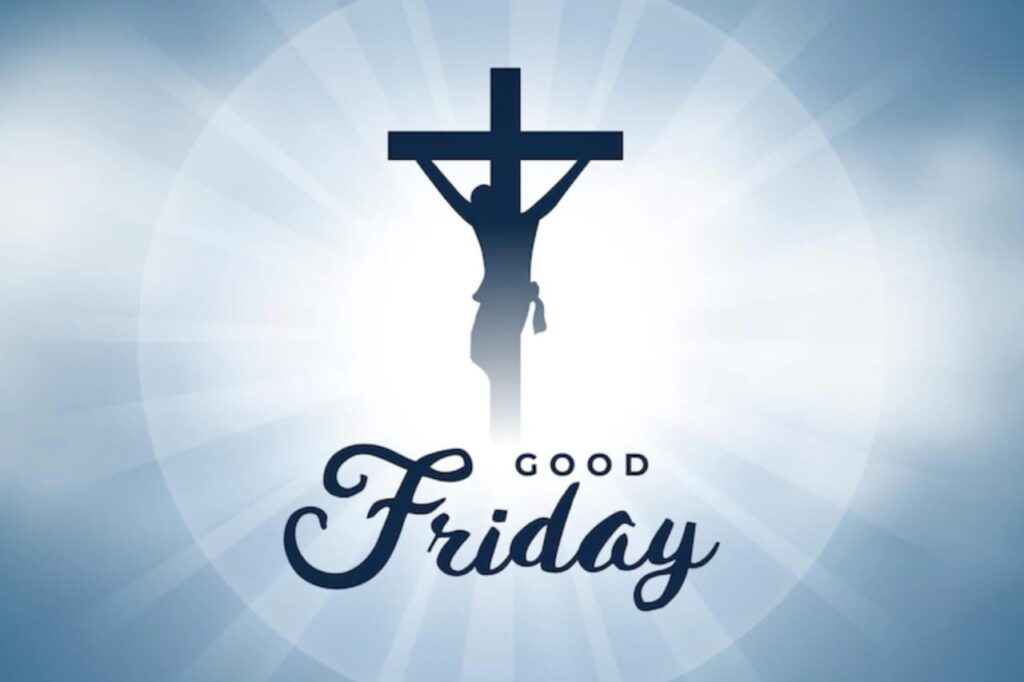 Good Friday, गुड फ्राइडे